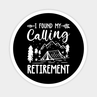 I Found My Calling Retirement - Camping Magnet